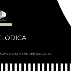 Il blog Marangi presenta la melodia: cos'è, come si suona e perché sceglierla.